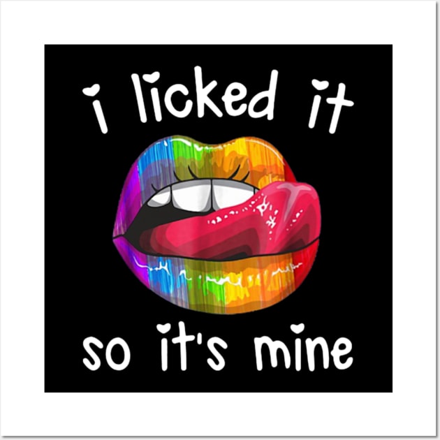 Lip I licked It So It’s Mine LGBT Wall Art by WoowyStore